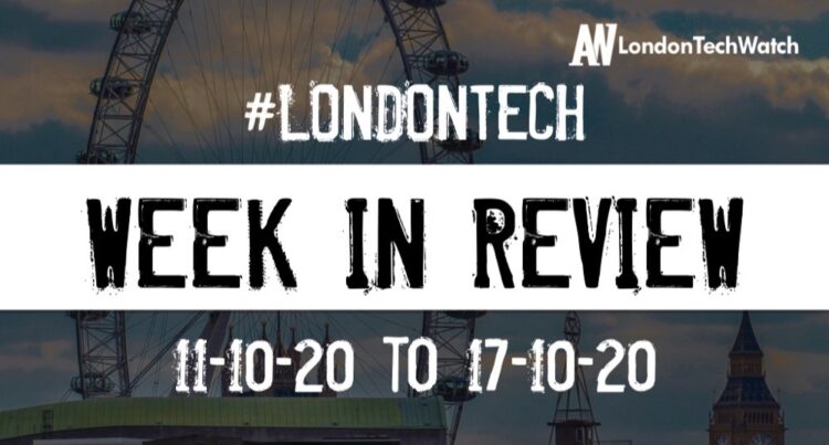 #LondonTech Week in Review: 11/10/20-17/10/20