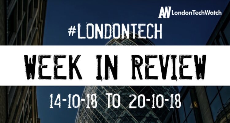 #LondonTech Week in Review: 14/10/18-20/10/18