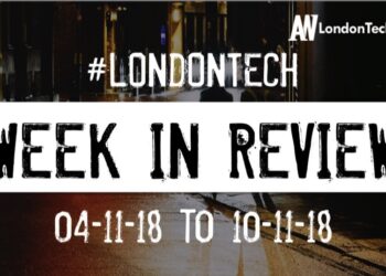 #LondonTech Week in Review: 4/11/18-10/11/18