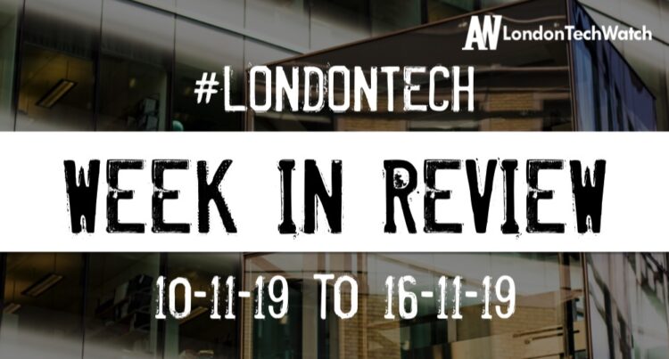 #LondonTech Week in Review: 10/11/19-16/11/19
