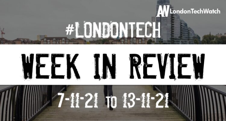 #Londontech Week in Review: 17/11/21-13/11/21
