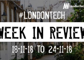#LondonTech Week in Review: 18/11/18-24/11/18