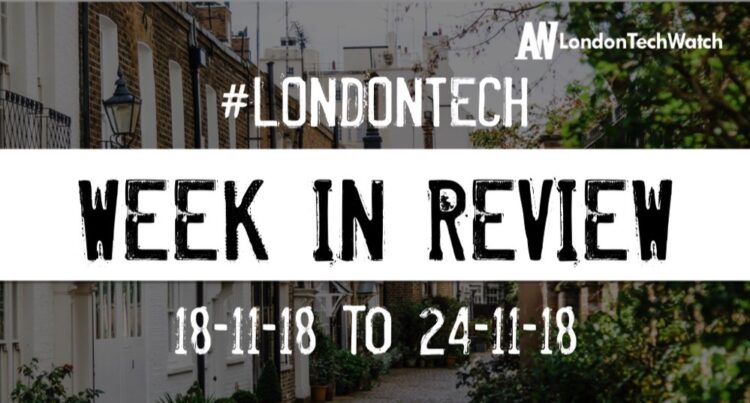 #LondonTech Week in Review: 18/11/18-24/11/18