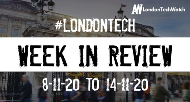#LondonTech Week in Review: 8/11/20-14/11/20