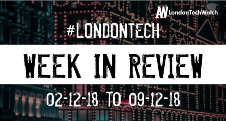 #LondonTech Week in Review: 2/12/18-8/12/18
