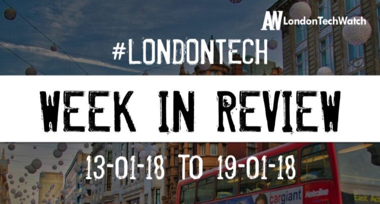 #LondonTech Week in Review: 13/1/19-19/1/19