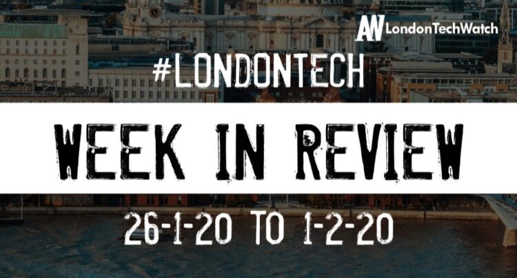#LondonTech Week in Review: 26/1/20-1/2/20