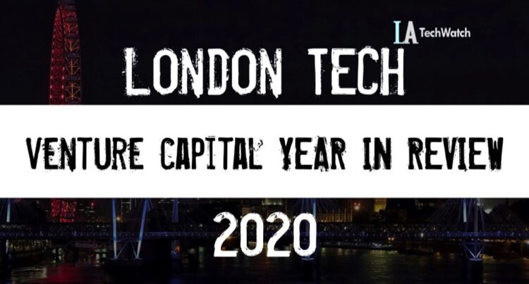The London TechWatch 2020 LA Venture Capital Year in Review