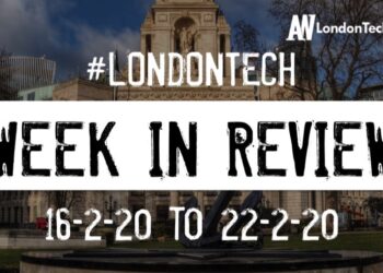 #LondonTech Week in Review: 16/2/20-22/2/20