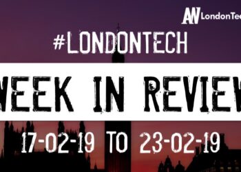 #LondonTech Week in Review: 17/2/19-23/2/19