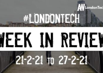 #Londontech Week in Review: 21/2/21-27/2/21