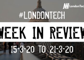 #LondonTech Week in Review: 15/3/20-21/3/20