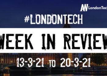 #Londontech Week in Review: 14/2/21-20/3/21
