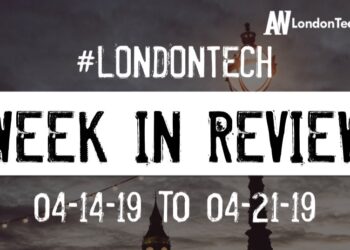 #LondonTech Week in Review: 14/4/19-20/4/19