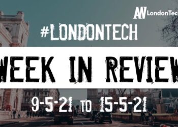 #Londontech Week in Review: 9/5/21-15/5/21