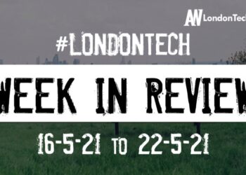 #Londontech Week in Review: 16/5/21-22/5/21