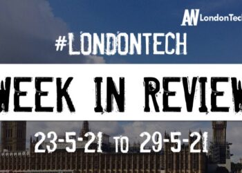 #Londontech Week in Review: 23/5/21-29/5/21