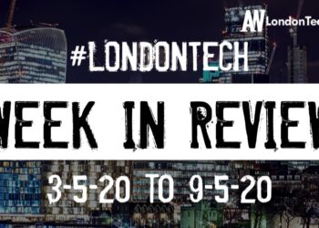 #LondonTech Week in Review: 3/5/20-9/5/20