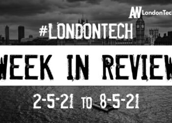 #Londontech Week in Review: 2/5/21-8/5/21