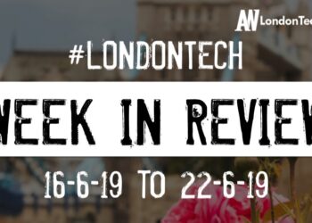 #LondonTech Week in Review: 16/6/19-22/6/19