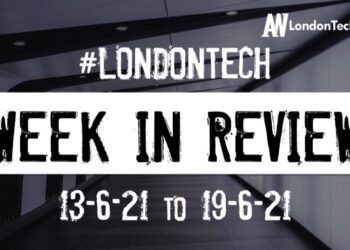 #Londontech Week in Review: 13/6/21-19/6/21