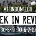 #LondonTech Week in Review: 30/6/19-6/7/19