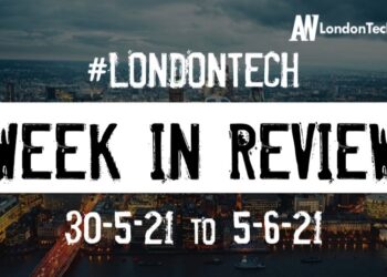 #Londontech Week in Review: 30/5/21-5/6/21