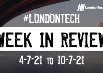 #Londontech Week in Review: 4/7/21-10/7/21