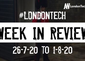 #LondonTech Week in Review: 26/7/20-1/8/20