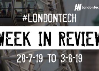 #LondonTech Week in Review: 28/7/19-3/8/19