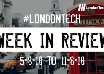 #LondonTech Week in Review: 5/8/18-11/8/18