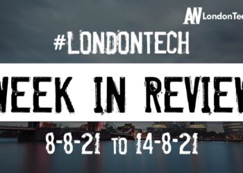 #Londontech Week in Review: 8/8/21-14/8/21