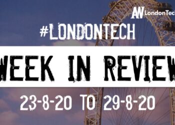 #LondonTech Week in Review: 23/8/20-29/8/20