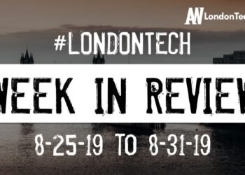 #LondonTech Week in Review: 25/8/19-31/8/19