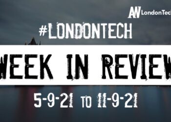 #Londontech Week in Review: 5/9/21-11/9/21