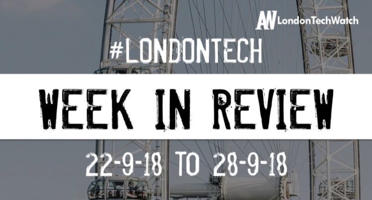#LondonTech Week in Review: 22/9/19-28/9/19