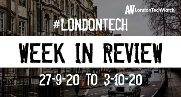 #LondonTech Week in Review: 27/10/20-3/10/20