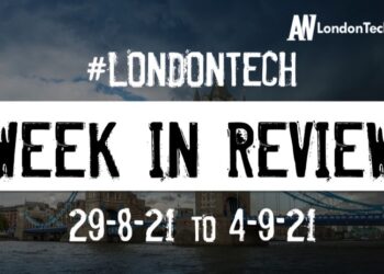 #Londontech Week in Review: 29/8/21-4/9/21
