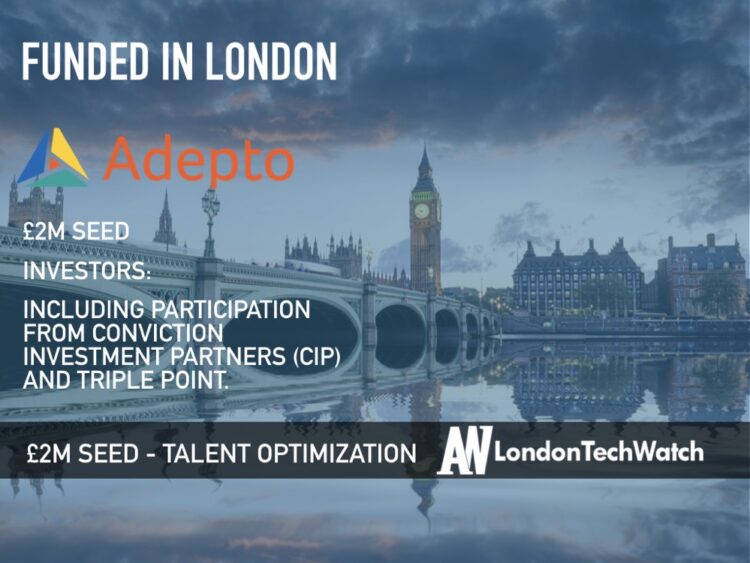 Adepto Raises £2M for its Agile Platform That Gives Companies Complete Visibility into Available Talent Pools