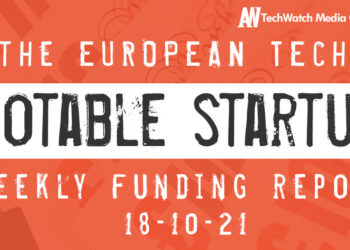 The European Tech Weekly Notable Startup Funding Report 18/10/21