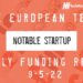 The European Tech Weekly Notable Startup Funding Report 9/5/22
