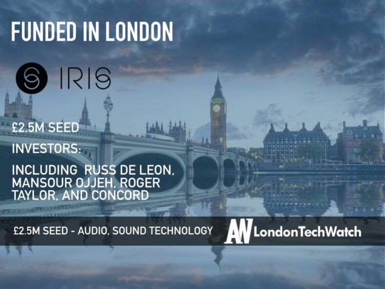 Iris Raises £2.5M for its Immersive Audio Technology for Music Lovers