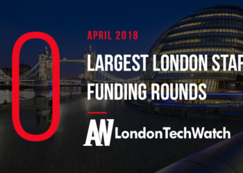 These are the 10 London Startups That Raised the Most Capital in April of 2018