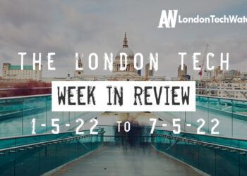 #Londontech Week in Review: 1/5/22-7/5/22