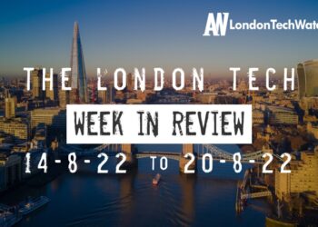#Londontech Week in Review: 14/8/22-20/8/22