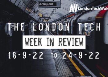 #Londontech Week in Review: 18/9/22-24/9/22