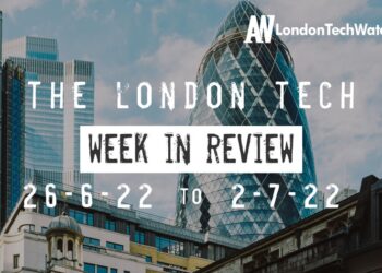 #Londontech Week in Review: 26/6/22-2/7/22