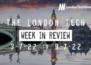 #Londontech Week in Review: 3/7/22-9/7/22