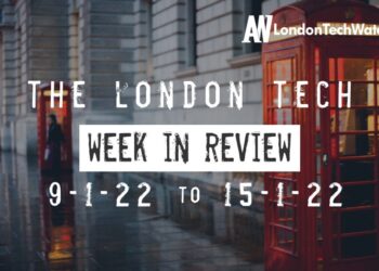 #Londontech Week in Review: 9/1/22-15/1/22