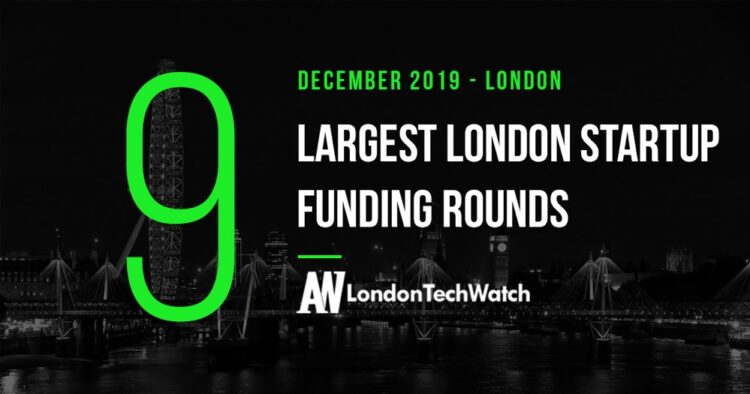 These 9 London Startups Raised the Most Capital in December 2019